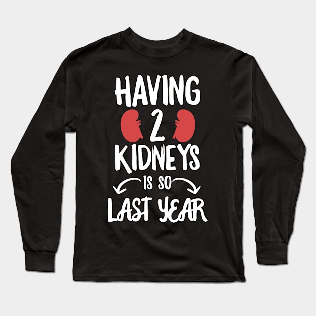 Organ Transplant Design for a Kidney Donor Long Sleeve T-Shirt by ErdnussbutterToast